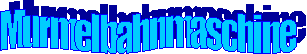 Murmelbahnmaschine